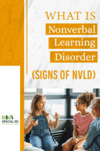 A group of three young diverse students engaging in conversation, with a girl in a denim overall using genstures with her hands while explaining something to her peers, one of whom is smiling back at her. A text above states 'What is Nonverbal Learning Disorder (Signs of NVLD)' with the website address SPECIALEDRESOURCE.COM in the left corner on a background with blurred classroom elements